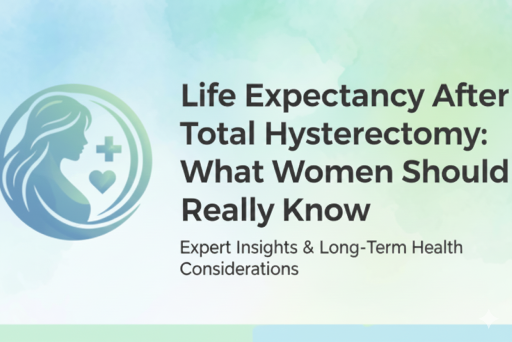 Life Expectancy After Total Hysterectomy