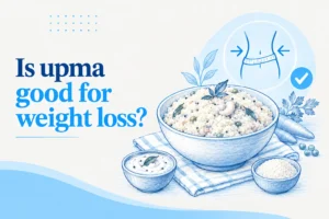 Is Upma Good for Weight Loss?